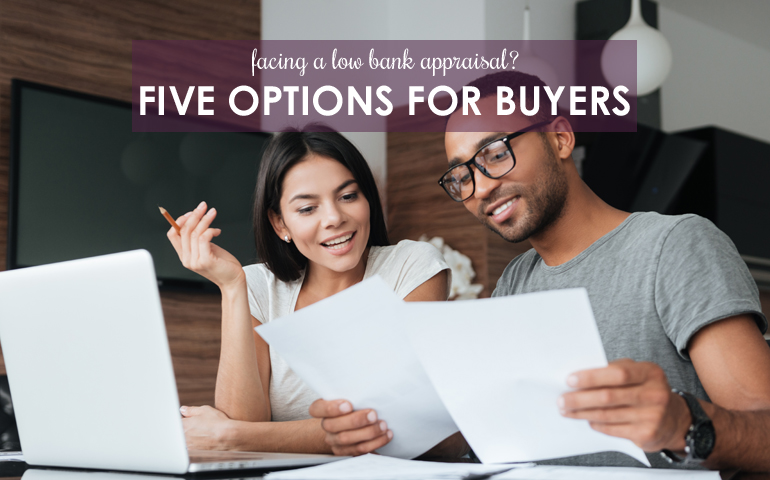 Five Options for Buyers Facing a Low Bank Appraisal